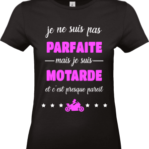 T-shirt Femme Motarde – Je ne suis pas parfaite mais je suis motarde