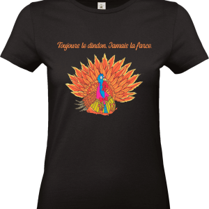 T-shirt « Toujours le dindon. Jamais la farce. » – Illustration Abi Illustration 🦃🔥